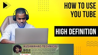 How to use You Tube HD High Definition l You Tube HD l You Tube  को HD में कैसे देखें l You Tube HD