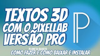 COMO FAZER TEXTOS 3D COM O PIXELLAB!!