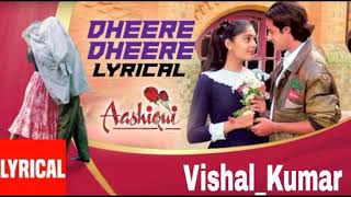 Aashiqui Hindimp3.Mobi Songs Dheere Dheere Se Meri Zindagi Main Aana DjVSL Kumar