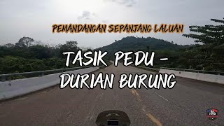 LALUAN TASIK PEDU KE DURIAN BURUNG | 𝐑𝐈𝐃𝐄𝐑 𝐉𝐀𝐋𝐀𝐍𝐀𝐍