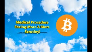 Medical Procedure Facing More & More Scrutiny!