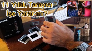 11 Yıllık Dia Tarayıcısı İşe Yarar mı?