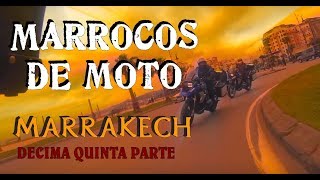 VIAGEM DE MOTO AO MARROCOS DECIMA QUINTA PARTE MARROCO AFRICA