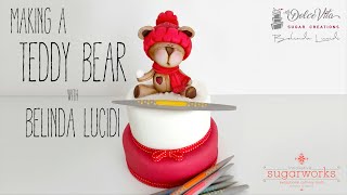 Sculpting a Sugarpaste Teddy Bear with Belinda Lucidi