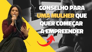 CONSELHO PARA UMA MULHER QUE QUER EMPREENDER - Isa Quartarolli CEO da Women Leadership