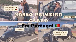 COMPRAMOS NOSSO PRIMEIRO CARRO EM PORTUGAL COM 7 MESES #portugal #carro #brasileirosemportugal