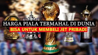 5 TROFI TERMAHAL DI DUNIA_HARGA PIALA TERMAHAL DI DUNIA BISA BELI CILOK BUAT TRAKTIR WARGA 1 NEGARA