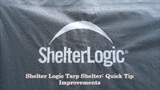 Shelter Logic Tarp Shelter: Quick Tip Improvements