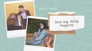 Ikaw Ang Aking Pangarap - Piano x Violin ft. @GerardChua