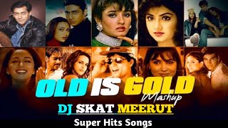 Old Is Gold Mashup | Super Hits Songs Mashup | Old Bollywood Super Hits Songs Mashup |Dj Skat Meerut