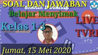 Soal dan jawaban live TVRI 15 Mei 2020 kelas 1-3 Belajar Menyimak