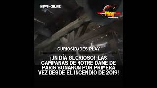 #CuriosidadesPlay ▶️ Las campanas de Notre Dame sonaron por primera vez desde el incendio de 2019