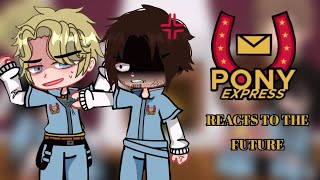 ☄️Mouthwashing PONY EXPRESS reacts to the future | Gacha Club | ☄️