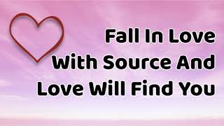 Abraham Hicks: Fall In Love With Source and Love WIll Find You