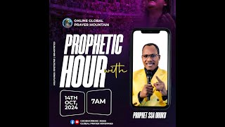 PROPHETIC HOUR | 14TH OCTOBER, 2024 | MINISTERING: PROPHET S.S.A ORUKU.