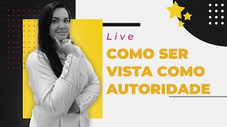 Live - Como ser vista como autoridade