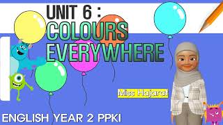 ENGLISH YEAR 2 PPKI- Unit 6 Colours Everywhere refer text book