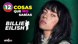 12 cosas que no sabías sobre Billie Eilish 🎤👩‍❤️‍💋‍👩 🌈 ⚢