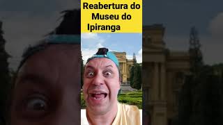 Reabertura do MUSEU DO IPIRANGA #shorts #shortsvideo #short #shortvideo #cultura  #museudoipiranga