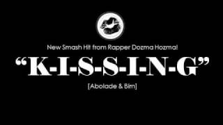 NEW MUSIC FROM DOZMA HOZMA "K-I-S-S-I-N-G"