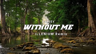 Halsey - Without Me (ILLENIUM Remix)