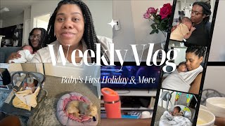 Weekly Vlog: Baby's First Holiday, First Visitor, First Solo Outing, & More