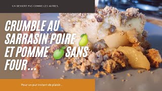 CRUMBLE AU SARRASIN POIRE🍐 ET POMME 🍏SANS FOUR... N°19