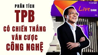 Phân tích TPB | TPBank - Có Chiến Thắng Ván Cược Công Nghệ