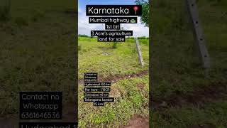 3 Acre’s agriculture land for sale Karnataka || Mumbai highway 1st bit land for sale || nh65 ||