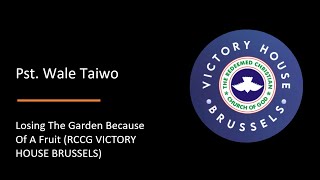 Losing The Garden Because Of A Fruit (RCCG VICTORY HOUSE BRUSSELS)