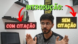 A INTRODUÇÃO DO TCC TEM CITAÇÃO OU NÃO? POLÊMICA!