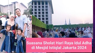 Suasana Sholat Idul Adha di Mesjid Istiqlal Jakarta 2024