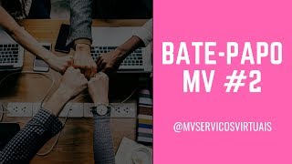 Bate-Papo MV #2 - Assistente Virtual na Prática & Empreendedorismo 🎯