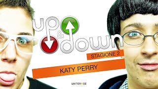 UP and DOWN - stagione 2 // parte 7 - "Katy Perry"