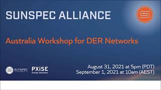 SunSpec Alliance Presents: Australia Workshop for DER Networks (Part II)