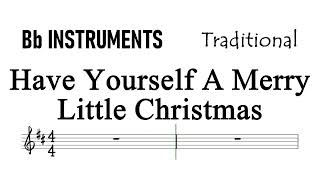 Have Yourself A Merry Little Christmas Bb Instruments Sheet Music Backing Track Partitura