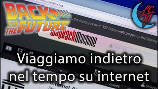 Viaggio nel tempo su internet: Wayback Machine. I siti internet del passato