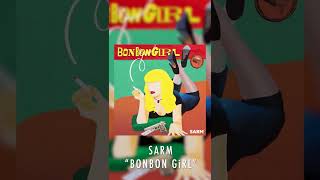 SARM -BONBON GiRL #shorts