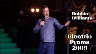 Robbie Williams  - Electric Proms 2009