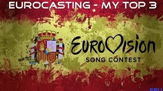 Eurocasting (Spain) - Final - My Top 3