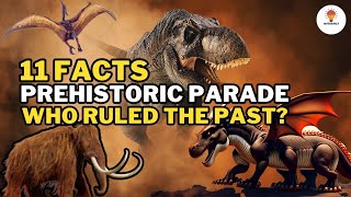 11 Facts About Prehistoric Animals