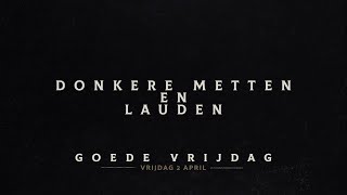 Donkere Metten en Lauden | Goede Vrijdag | Lucaskerk Den Bosch