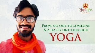 From no one to someone & a happy one through Yoga!