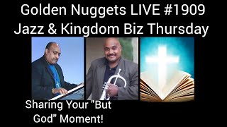 (Jazz Praise & Worship) - Golden Nuggets LIVE #1909 - Jazz & Kingdom Biz Thursday- Min.Fitz