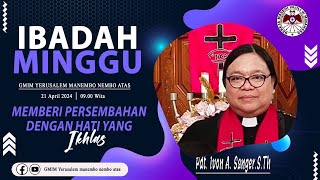 IBADAH MINGGU SESI 2  | GMIM YERUSALEM MANEMBO - NEMBO ATAS  | 21 APRIL 2024