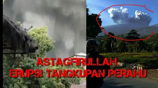 Astagfirullah Detik-detik Erupsi Gunung Tangkupan Perahu Meletus