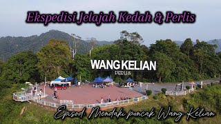 EKSPEDISI JELAJAH KEDAH & PERLIS - Episod: Mendaki Puncak Wang Kelian | 𝐑𝐈𝐃𝐄𝐑 𝐉𝐀𝐋𝐀𝐍𝐀𝐍