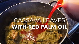 Liberian Cassava Leaf with Red Palm Oil | African Food