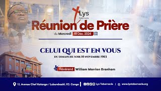 Réunion de prière du Mercredi 18 décembre 2024 | CELUI QUI EST EN VOUS du 10 novembre 1963