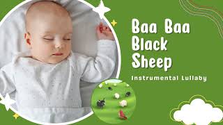 Baa Baa Black Sheep - Traditional Lullaby for Baby